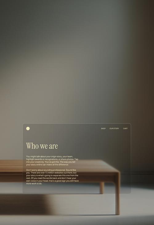 A website ’Who we are’ section displayed on a glass-like panel overlaying an image of a minimalist wooden coffee table. The panel contains placeholder text advising how to write an authentic brand story, with navigation links for SHOP, OUR STORY, and CART at the top. The text emphasizes authenticity in storytelling and avoiding generic professional language. The scene is lit with subtle, moody lighting against a neutral background.