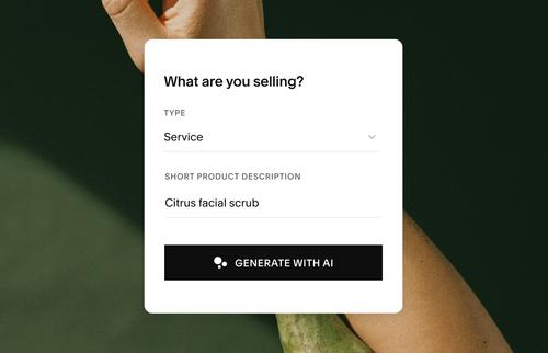 Product creation screen asking “What are you selling?” with type set to Service and description “Citrus facial scrub,” plus an option to generate with AI.